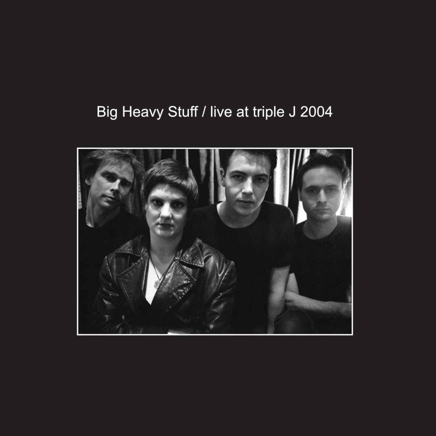 Big Heavy Stuff - Live at triple j 2004 - Limited Edition Compact Disc