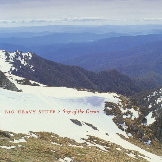 New Release - Big Heavy Stuff, Size of the Ocean - Pre-order Monday 16 October 2023