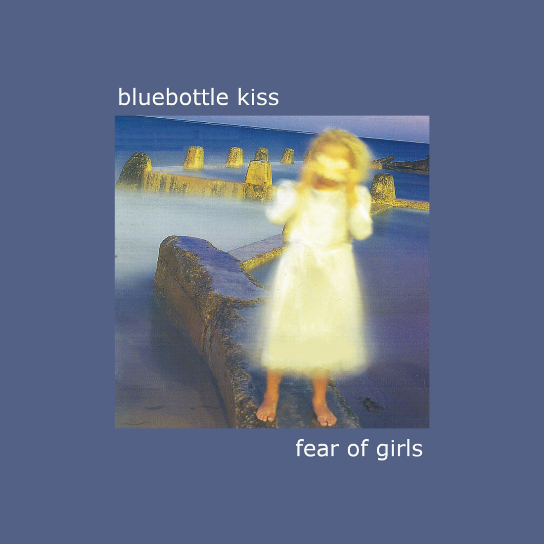 Bluebottle Kiss Fear of Girls
