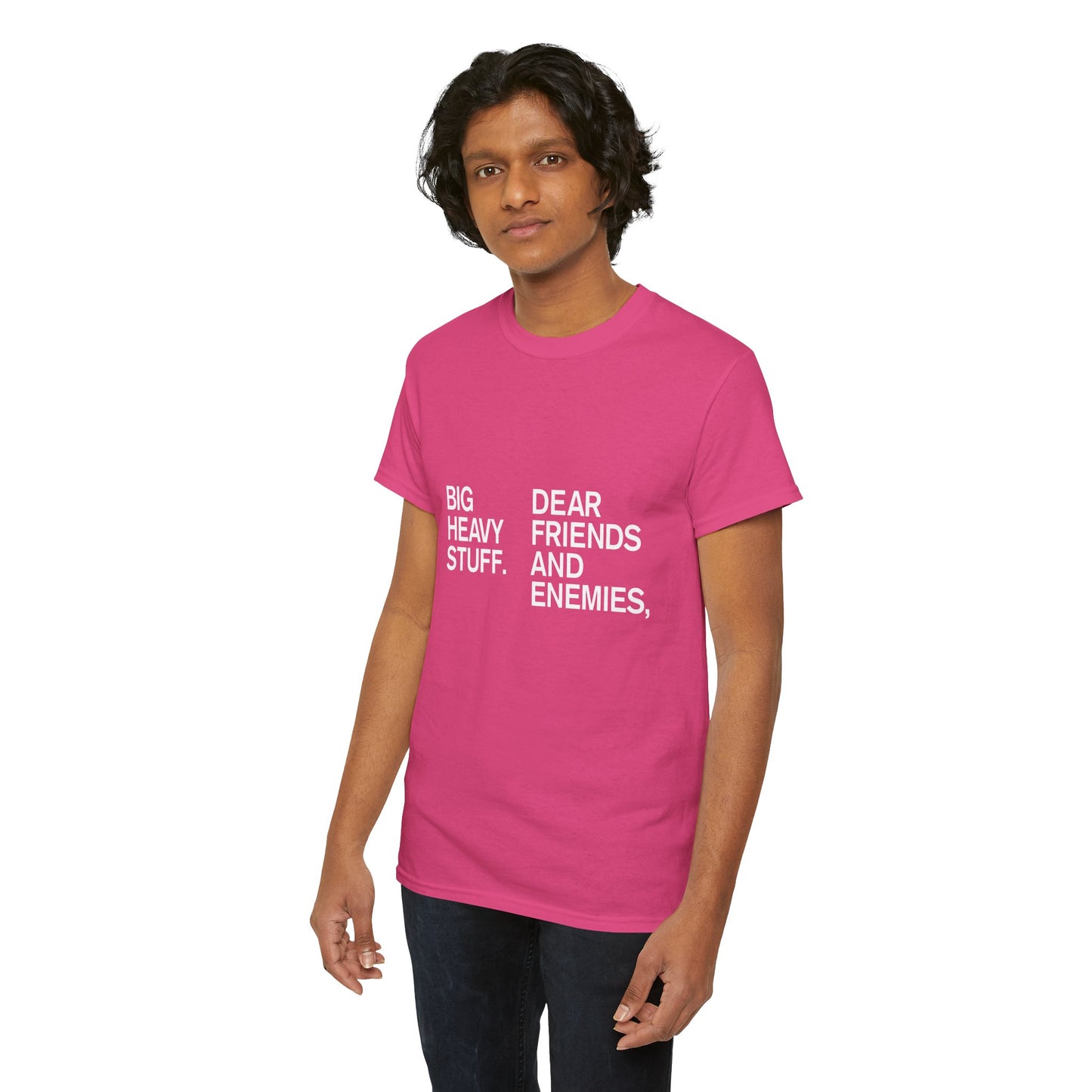 Unisex Heavy Cotton Tee - Big Heavy Stuff - Dear Friends and Enemies, / Naked Friends and Enemies.